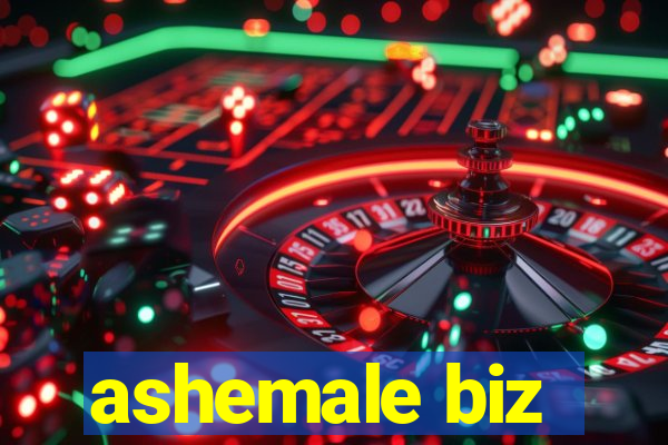 ashemale biz